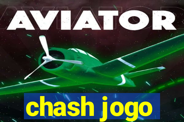 chash jogo